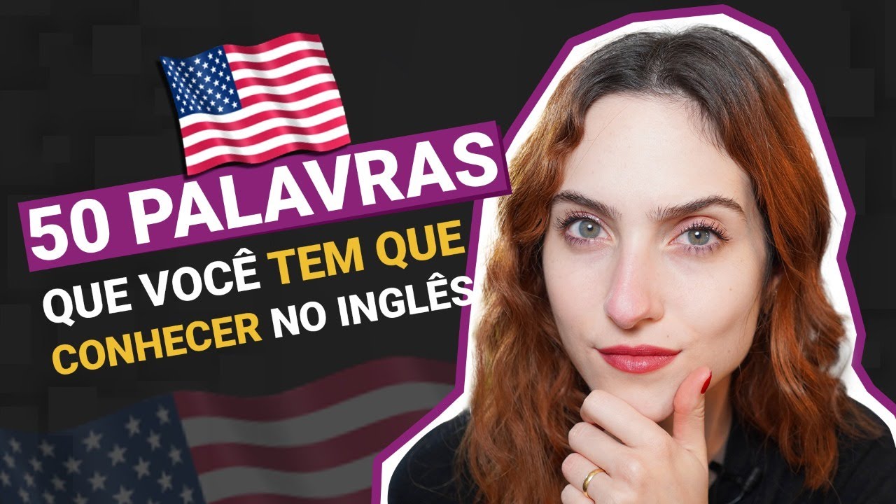 VOCÊ PRECISA CONHECER - AS 50 PALAVRAS MAIS USADAS NO INGLÊS 📝
