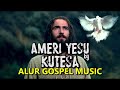 Ameri yesu (Kucwinya) by Kutesa Alur Gospel Music