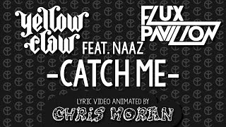 Yellow Claw &amp; Flux Pavilion - Catch Me feat. Naaz