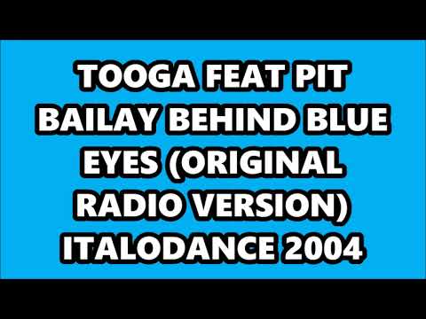 TOOGA FEAT PIT BAILAY - BEHIND BLUE EYES (ORIGINAL RADIO VERSION) ITALODANCE 2004