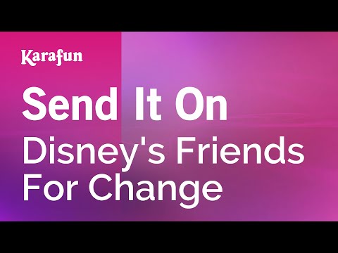 Send It On - Disney's Friends For Change | Karaoke Version | KaraFun