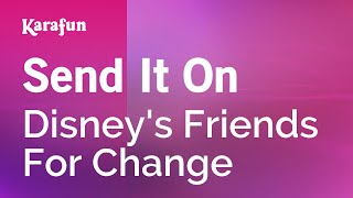 Karaoke Send It On - Disney's Friends For Change *