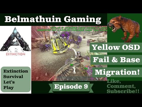 Yellow OSD Fail & Base Migration! Ark Extinction Belmathuin Vanilla LP S1 EP 9