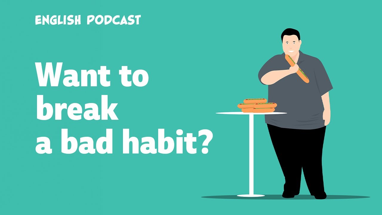 The best way to break a bad habit 🎧English Podcast