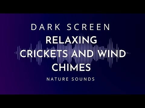 Relaxing Crickets and Wind Chimes for Sleeping Dark Screen