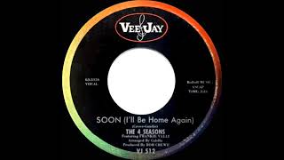 1963 4 Seasons - Soon (I’ll Be Home Again)