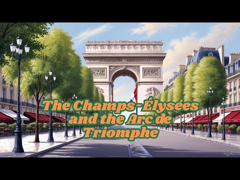 𝗧𝗵𝗲 𝗖𝗵𝗮𝗺𝗽𝘀-𝗘́𝗹𝘆𝘀𝗲́𝗲𝘀 𝗮𝗻𝗱 𝘁𝗵𝗲 𝗔𝗿𝗰 𝗱𝗲 𝗧𝗿𝗶𝗼𝗺𝗽𝗵𝗲