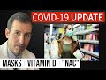 Coronavirus Update 111: Masks; New Vitamin D Data and COVID 19; n acetylcysteine (NAC)