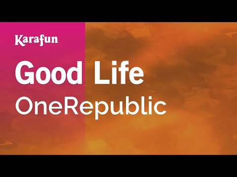 Good Life - OneRepublic | Karaoke Version | KaraFun