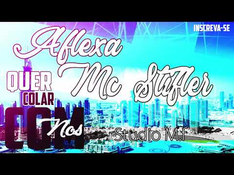 Aflexa I MC Stifler - Quer colar com nós - (StudioMF)
