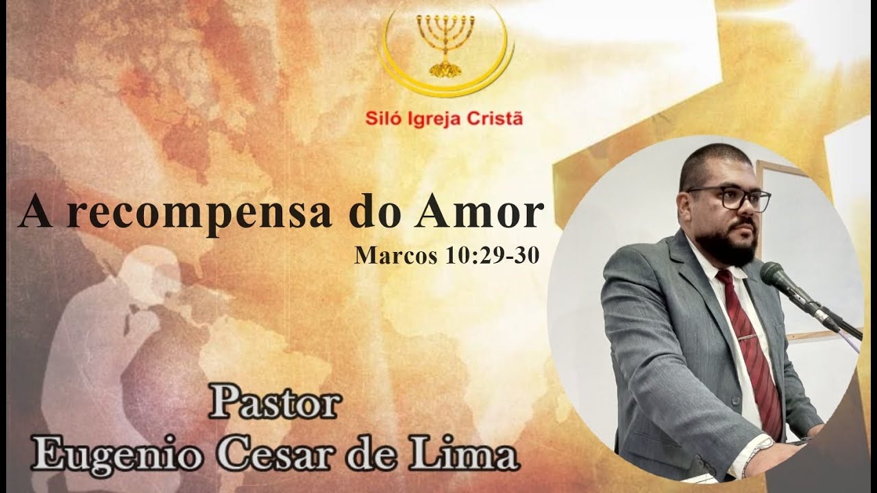 A recompensa do Amor (Marcos 10:29-30) - Eugênio Cesar de Lima