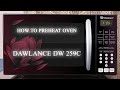 how to use dawlance microwave oven dw 259c-How To Preheat Oven-Dawlance DW 259c