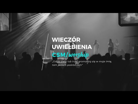 CSM/worship – Wieczór Modlitwy i Uwielbienia #obietnice