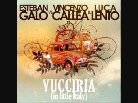 ESTEBAN GALO vs VINCENZO CALLEA & LUCA LENTO   Vucciria (In Little Italy) (NEW REMIX 2011) DjMC