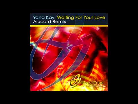 Yana Kay - Waiting for your love - Alucard remix