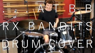...And the Battle Begun - RX Bandits - Drum Cover - Sam Hopper