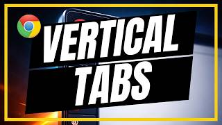 How To Enable Vertical Tabs In Google Chrome - Full Guide