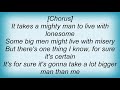 George Strait - Bigger Man Than Me Lyrics