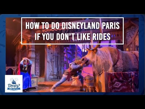 How To Do Disneyland Paris If You  Don't Like Rides!
