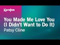 You Made Me Love You (I Didn't Want to Do It) - Patsy Cline | Karaoke Version | KaraFun