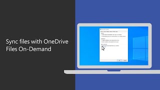 Getting started with OneDrive - Sync files with OneDrive Files On Demand