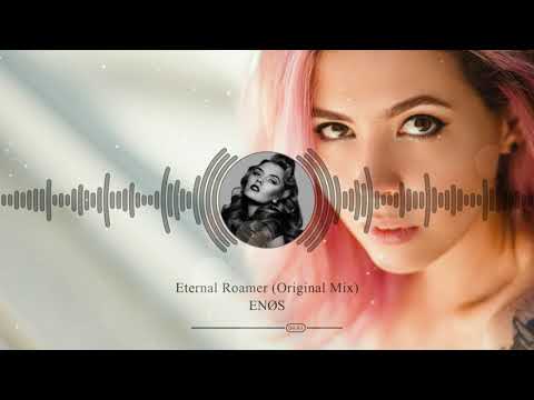 ENØS - Eternal Roamer (Original Mix)