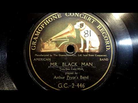 Arthur Pryor's Band: "Mr Black Man", rec. 24 Nov 1903.
