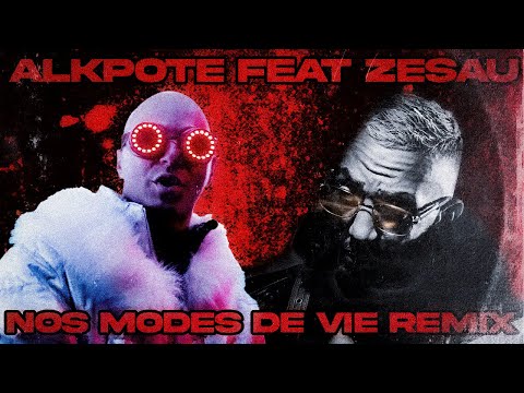 ALKPOTE FEAT ZESAU, FARAGE "Nos mode de vie" [Remix 2025}