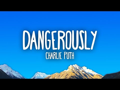 Charlie Puth - Dangerously  | 15p Lyrics/Letra