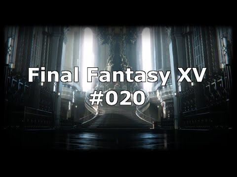 Endlich das Finale - FFXV #020
