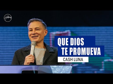 IGLESIA EN LINEA | Que Dios te promueva - Cash Luna | Hillsong Buenos Aires