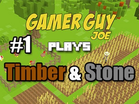 Let's Play Timber and Stone: Episode 1 (The Beginning of Something Great!)