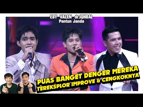 I was so satisfied with Valen, Eby, and Dr. Iqhbal singing widow's rhymes. Totally explored.