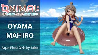 Onimai: I'm Now Your Sister - Oyama Mahiro - Aqua Float Girls by Taito - Figure Unboxing