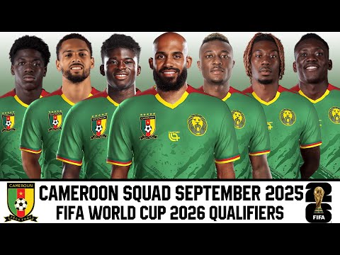 CAMEROON Official Squad September 2025 | FIFA World Cup 2026 Qualifiers
