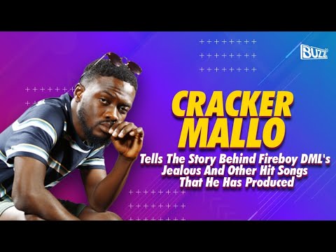 Cracker Mallo Tells The Story Behind Fireboy DML's Jealous And Other Hit Songs He Has Produced