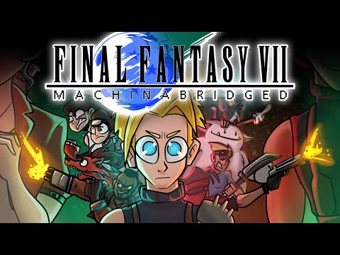 Final Fantasy 7: Machinabridged (FF7MA) - The Movie - TeamFourStar (TFS)