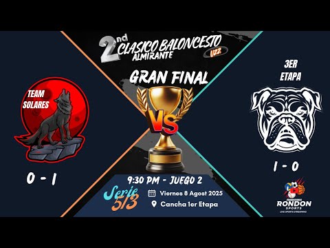💥 JUEGO 2 - FINAL EXPLOSIVA | SOLARES VS 3RA ETAPA | BALONCESTO ALMIRANTE U22