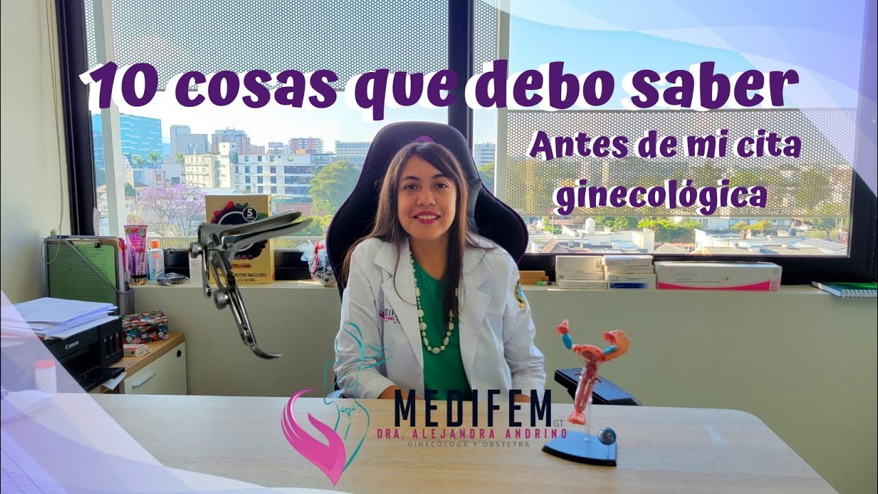 Cosas que debes saber antes de tu cita ginecológica