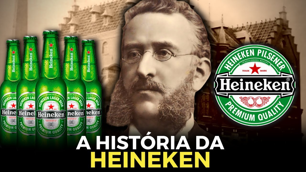 A HISTÓRIA DA HEINEKEN