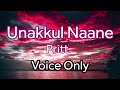 Unakkul Naane Pritt VOICE ONLY