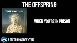 The Offspring - When You&#39;re in Prison