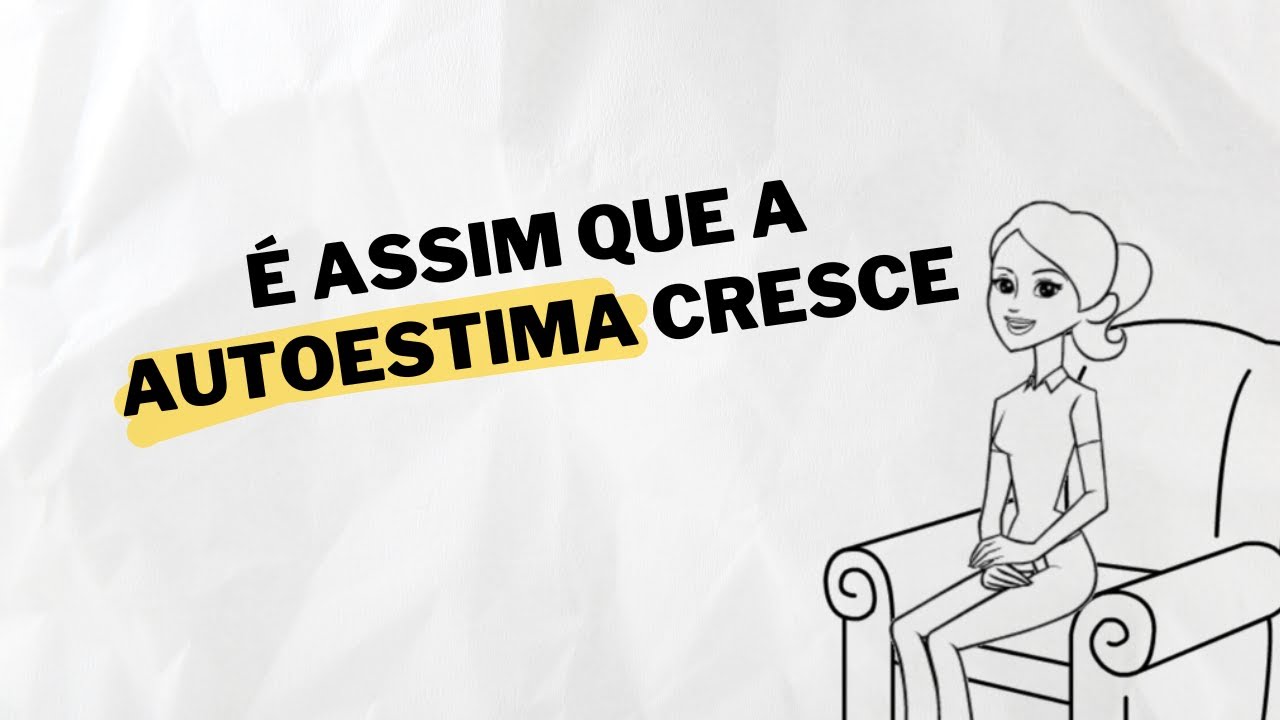 O SEGREDO PARA AUMENTAR A SUA AUTOESTIMA