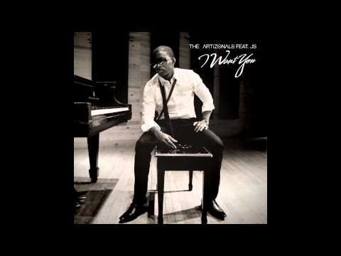 The Artizonals I Want You feat JS [In Stores Now]