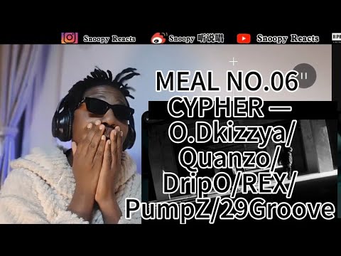REACTION MEAL NO.06 CYPHER — O.Dkizzya/Quanzo/DripO/REX/PumpZ/29Groove #reaction#大嘻哈時代2#台湾说唱#CYPHER