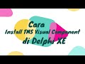 Cara Install TMS Visual Delphi XE Visual Component Utility Delphi