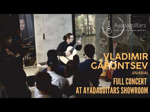 Vladimir Gapontsev (FULL CONCERT) - CLASSICAL GUITAR - Live from Ayadaguitars Showroom