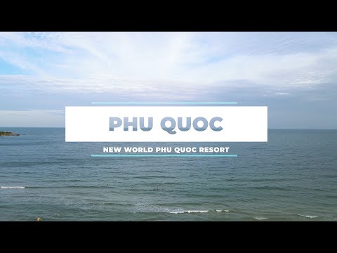 ✈️ New World Phu Quoc Resort: Luxury Hotel in Phu Quoc