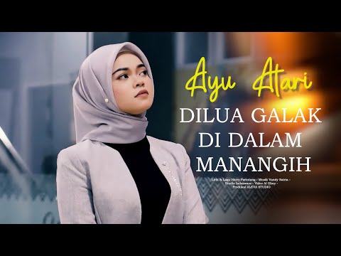 Ayu Atari - Di Lua Galak Di Dalam Manangih (Official Music Video)