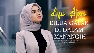 Download lagu Ayu Atari - Di Lua Galak Di Dalam Manangih mp3 Download lagu Ayu Atari - Di Lua Galak Di Dalam Manangih mp3